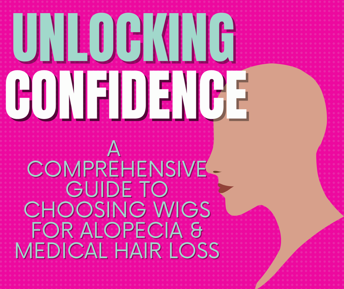 Unlocking Confidence Guide to Choosing Wigs for Alopecia & Medical Ha