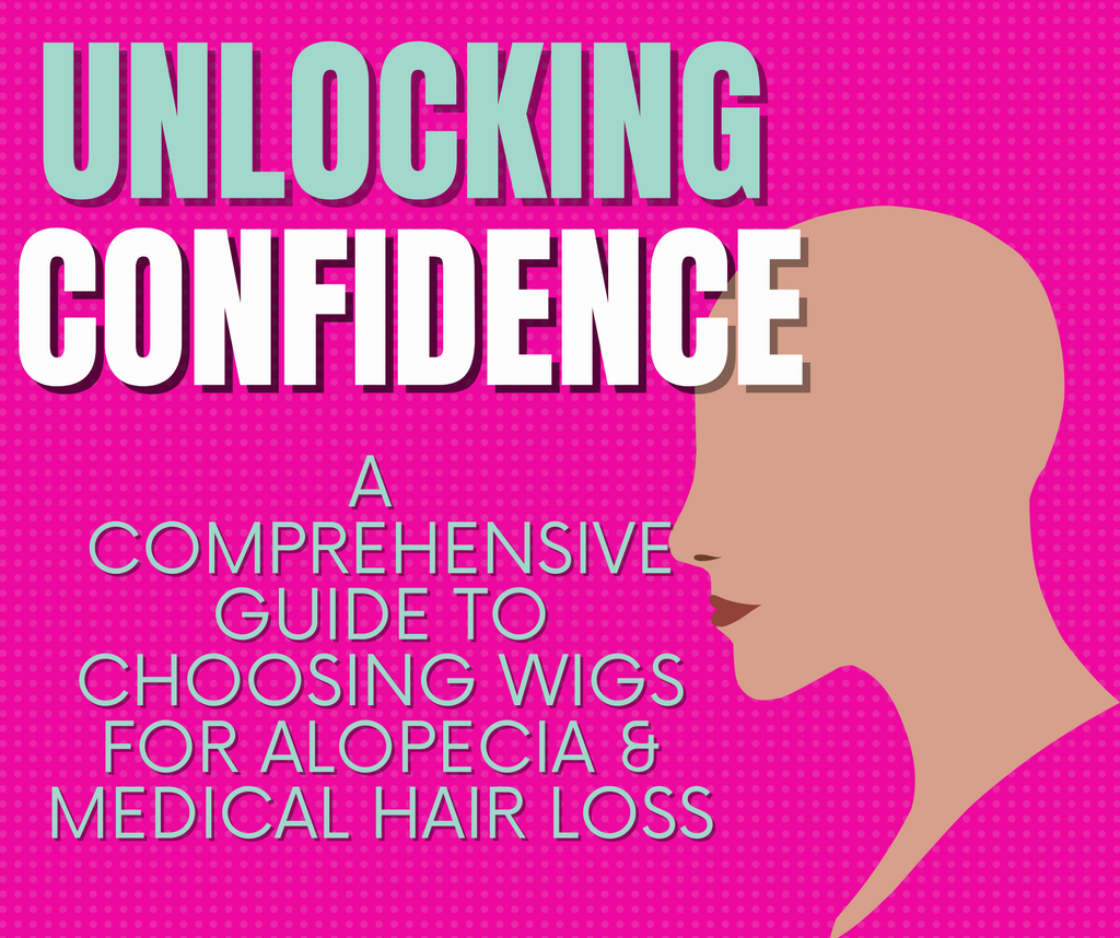 Unlocking Confidence: Guide to Choosing Wigs for Alopecia & Medical Hair Loss